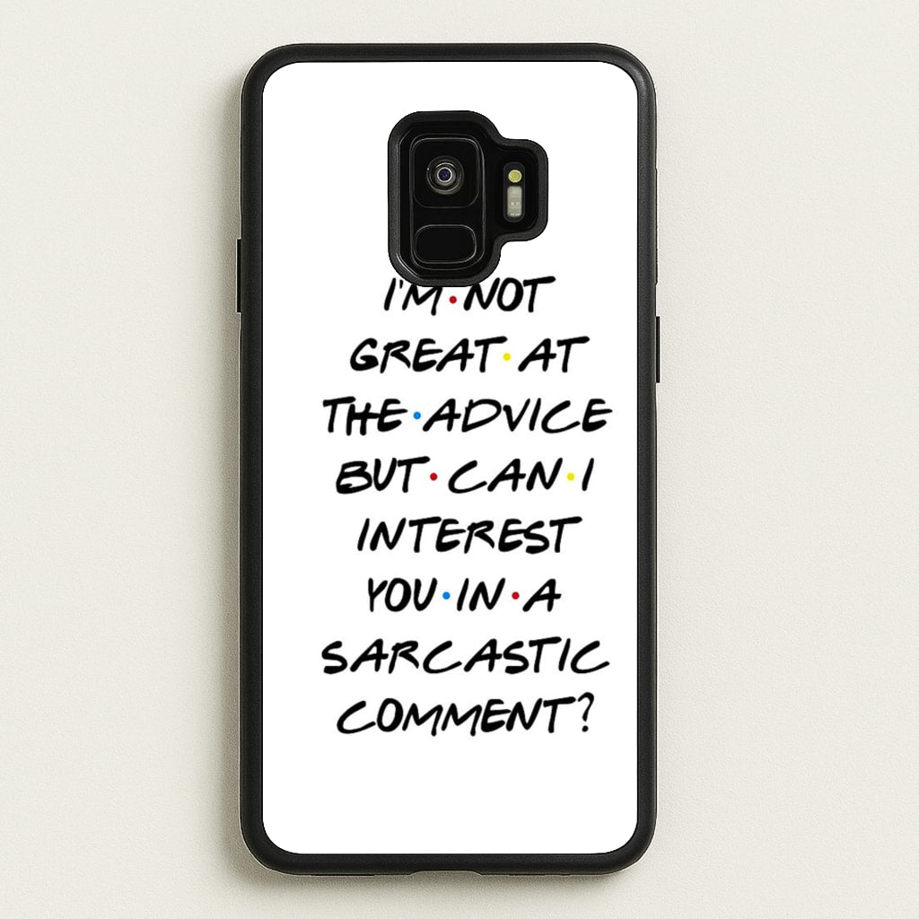 Can I Interest You In A Sarcastic Comment - Friends Phone Case for Galaxy S9
