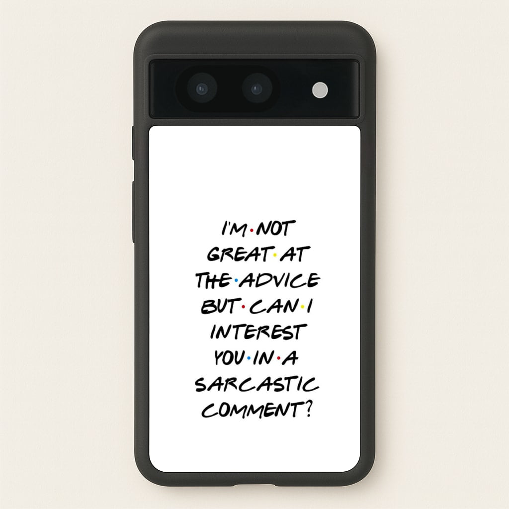 Can I Interest You In A Sarcastic Comment - Friends Phone Case for Google Pixel 8a