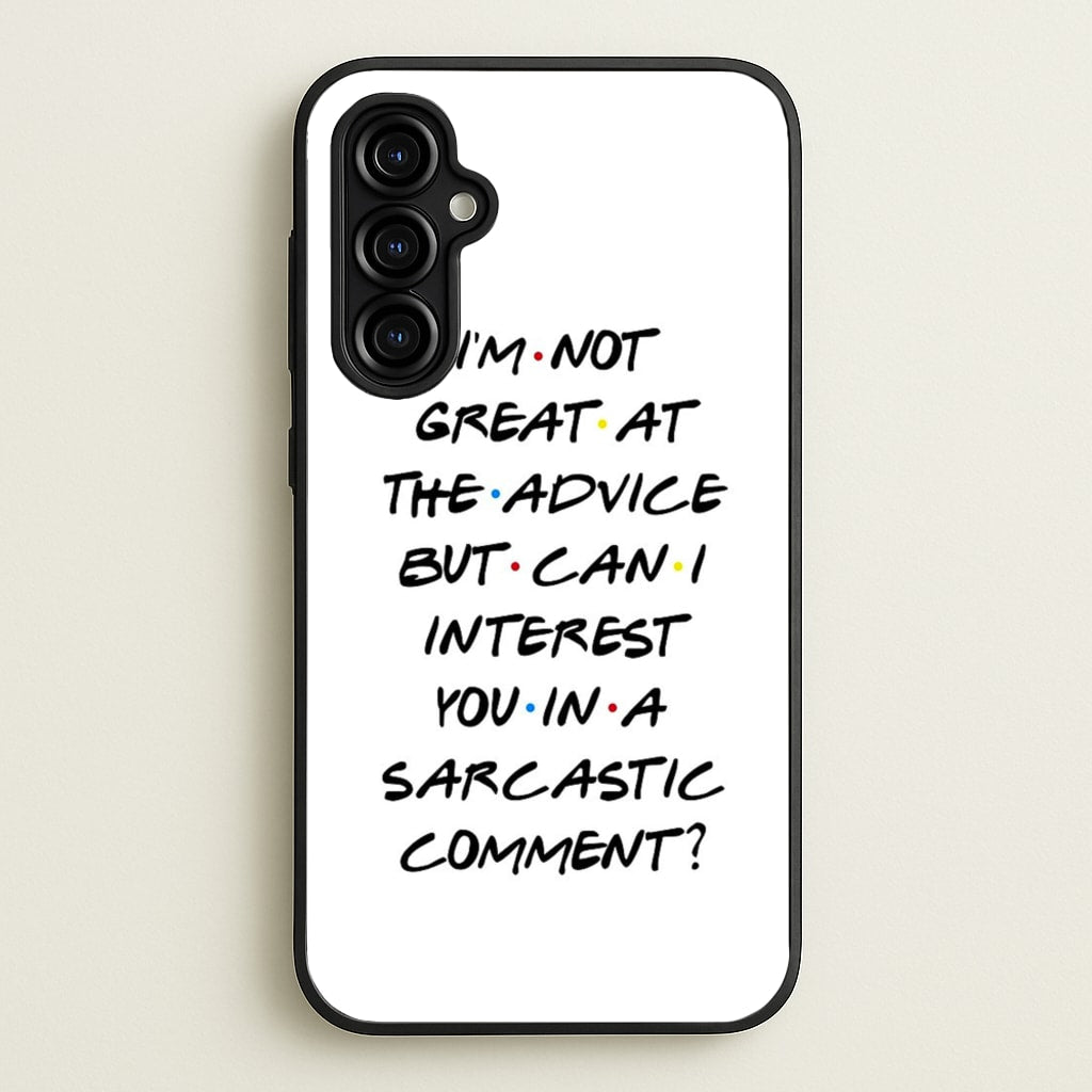 Can I Interest You In A Sarcastic Comment - Friends Phone Case for Galaxy A54
