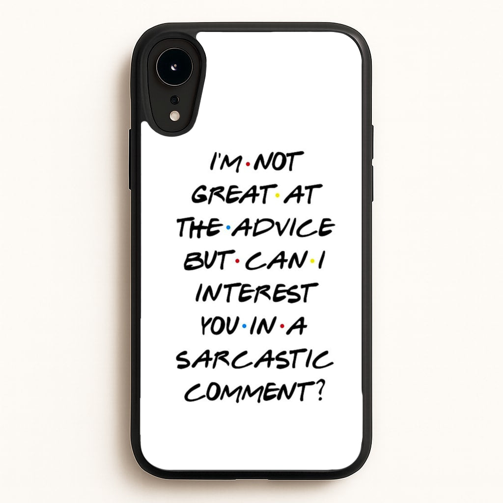 Can I Interest You In A Sarcastic Comment - Friends Phone Case for iPhone XR