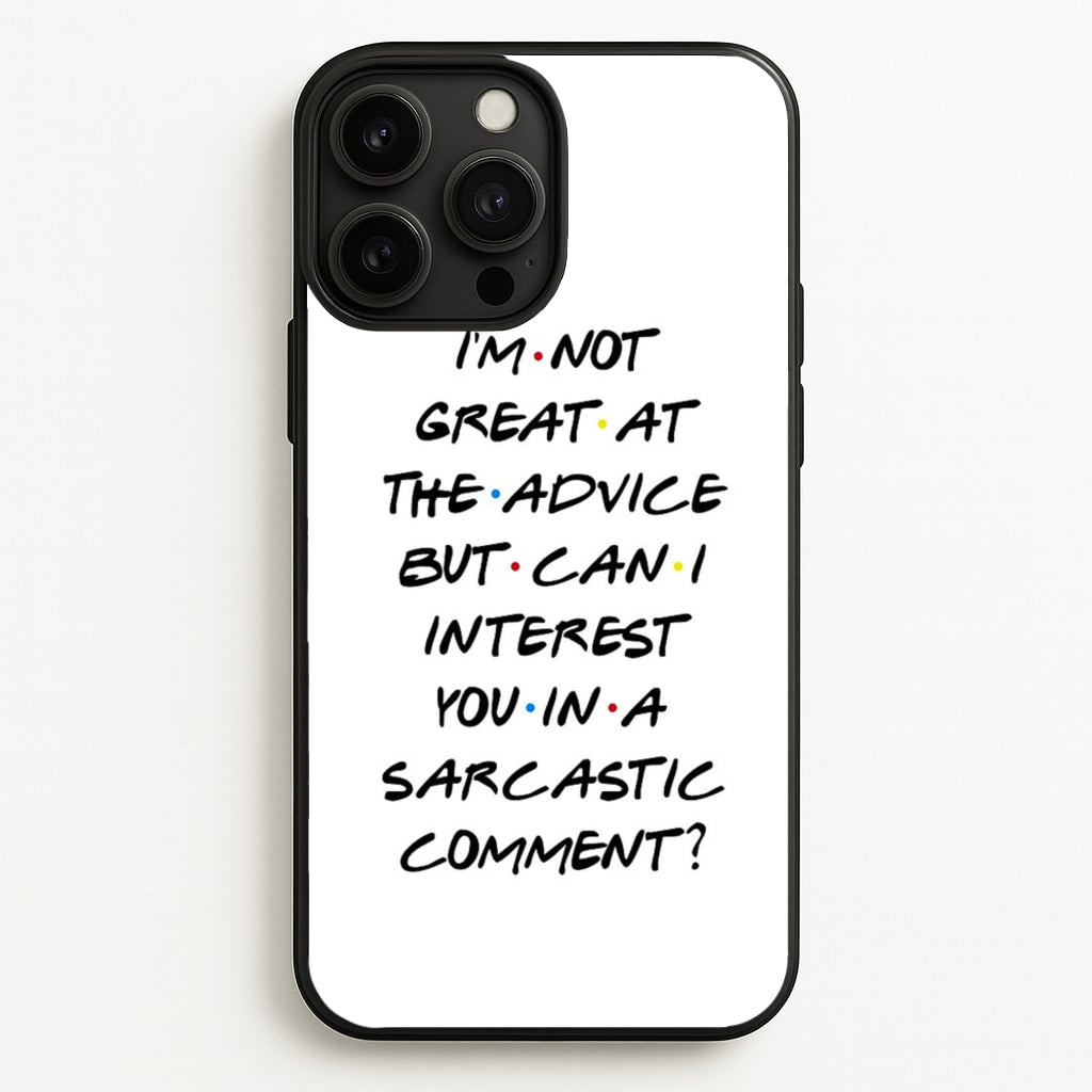 Can I Interest You In A Sarcastic Comment - Friends Phone Case for iPhone 13 Pro Max