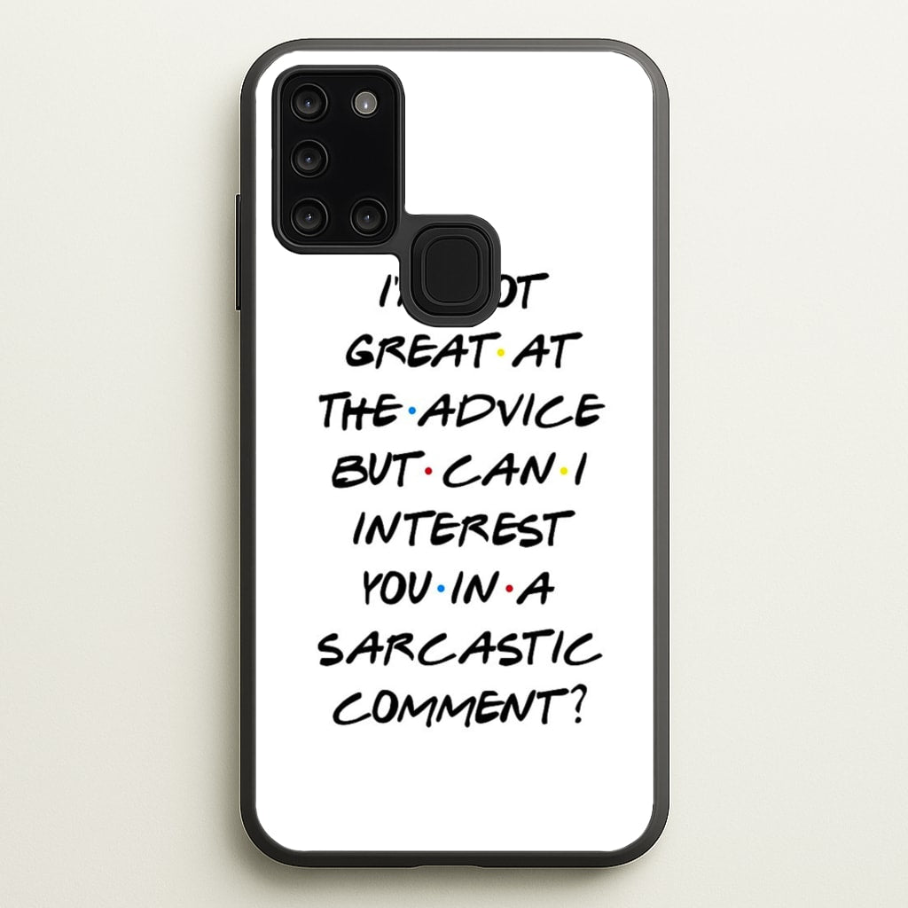 Can I Interest You In A Sarcastic Comment - Friends Phone Case for Galaxy A21s