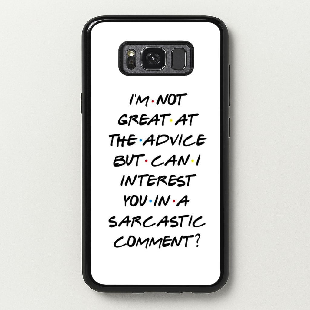 Can I Interest You In A Sarcastic Comment - Friends Phone Case for Galaxy S8 Plus