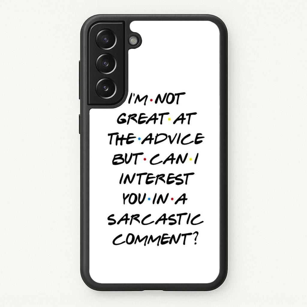 Can I Interest You In A Sarcastic Comment - Friends Phone Case for Galaxy S21 Plus