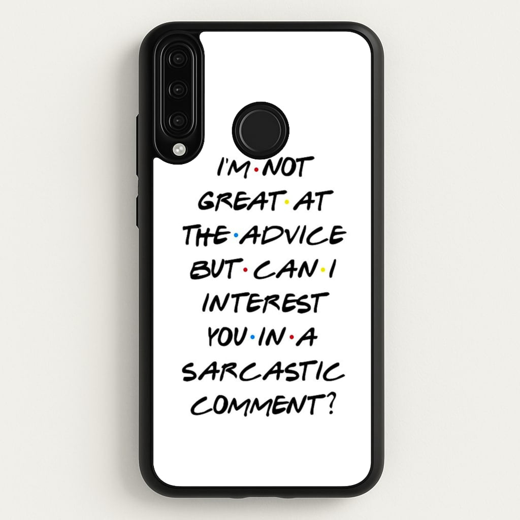 Can I Interest You In A Sarcastic Comment - Friends Phone Case for Huawei P30 Lite