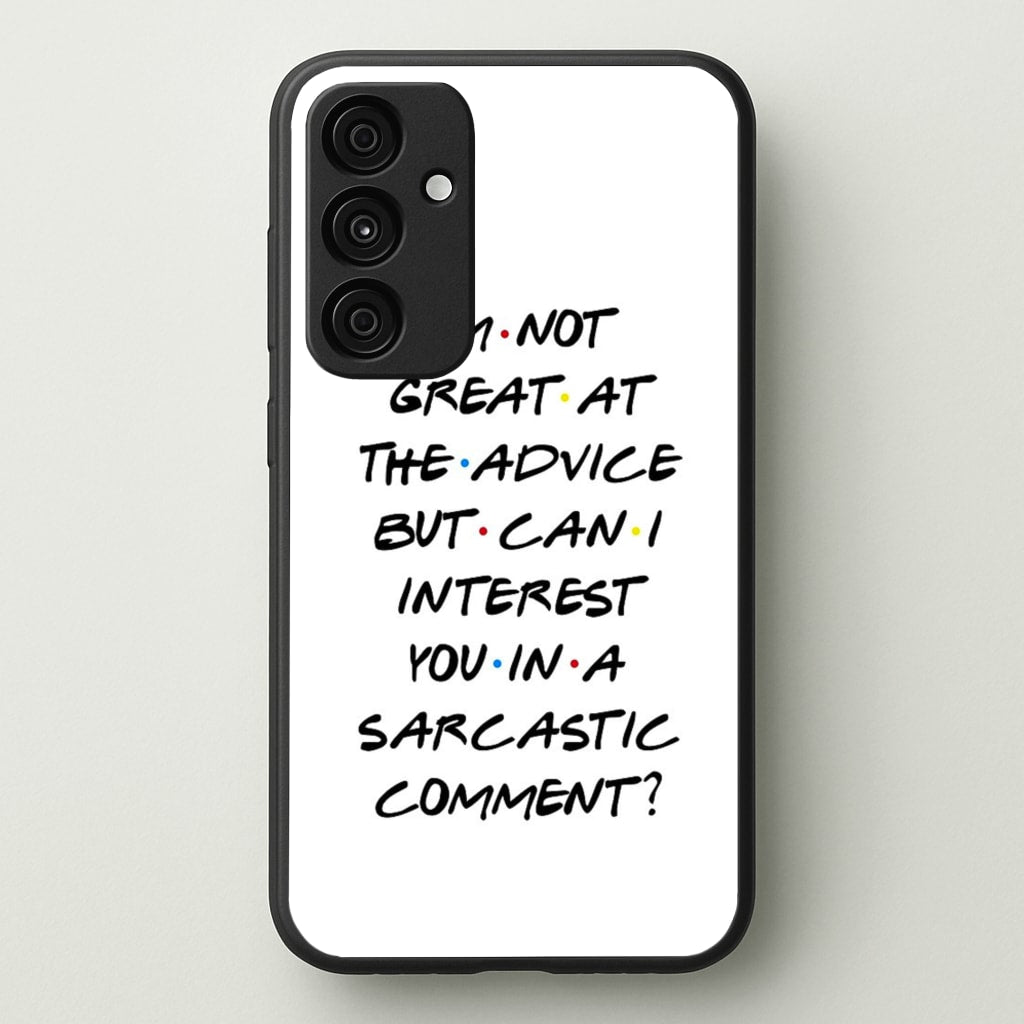 Can I Interest You In A Sarcastic Comment - Friends Phone Case for Galaxy A35