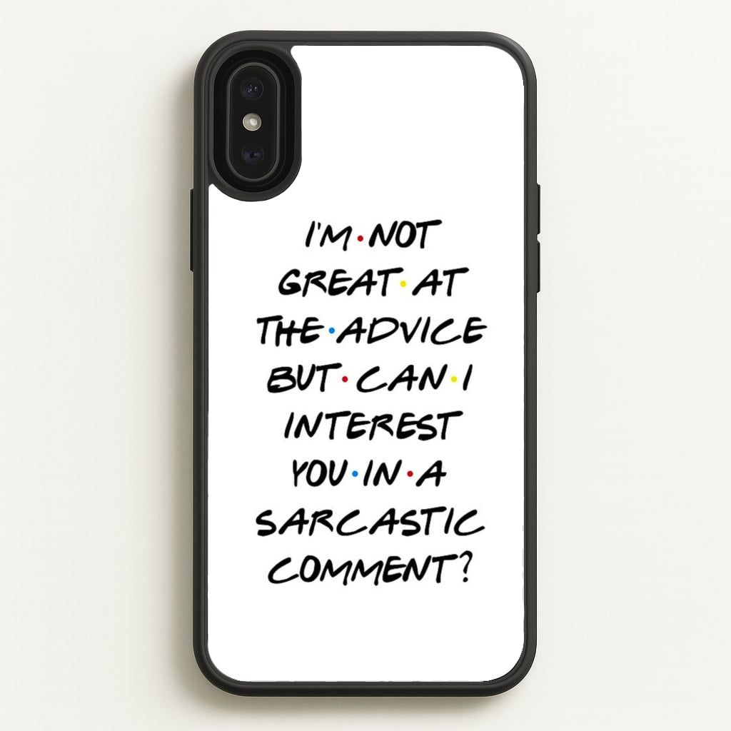 Can I Interest You In A Sarcastic Comment - Friends Phone Case for iPhone XS Max