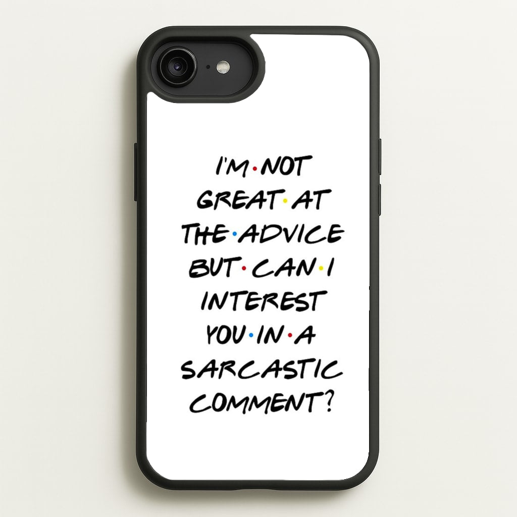 Can I Interest You In A Sarcastic Comment - Friends Phone Case for iPhone 6 Plus / 7 Plus / 8 Plus