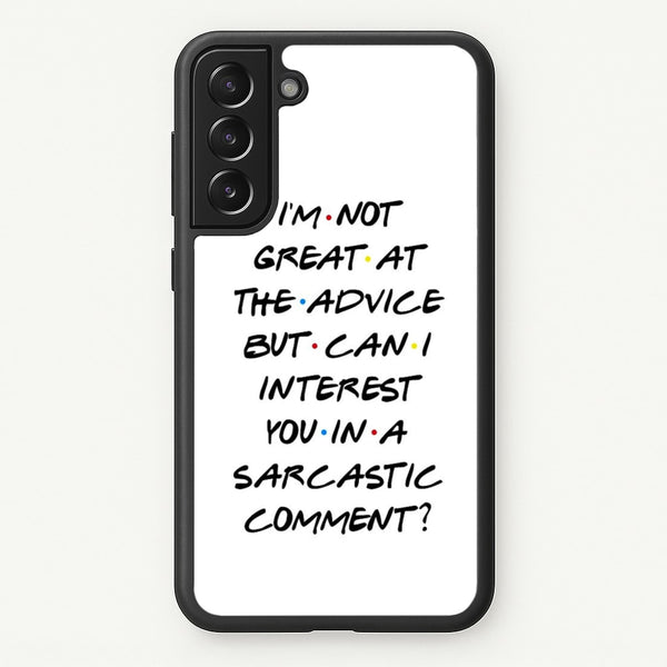 Can I Interest You In A Sarcastic Comment - Friends Phone Case for Galaxy S22