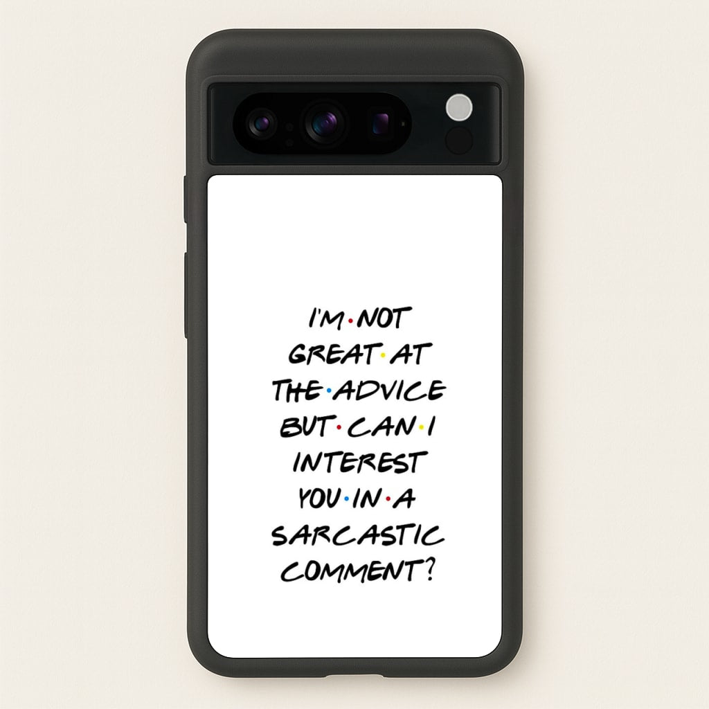 Can I Interest You In A Sarcastic Comment - Friends Phone Case for Google Pixel 8 Pro