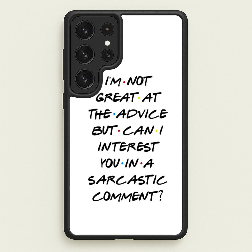 Can I Interest You In A Sarcastic Comment - Friends Phone Case for Galaxy S22 Ultra