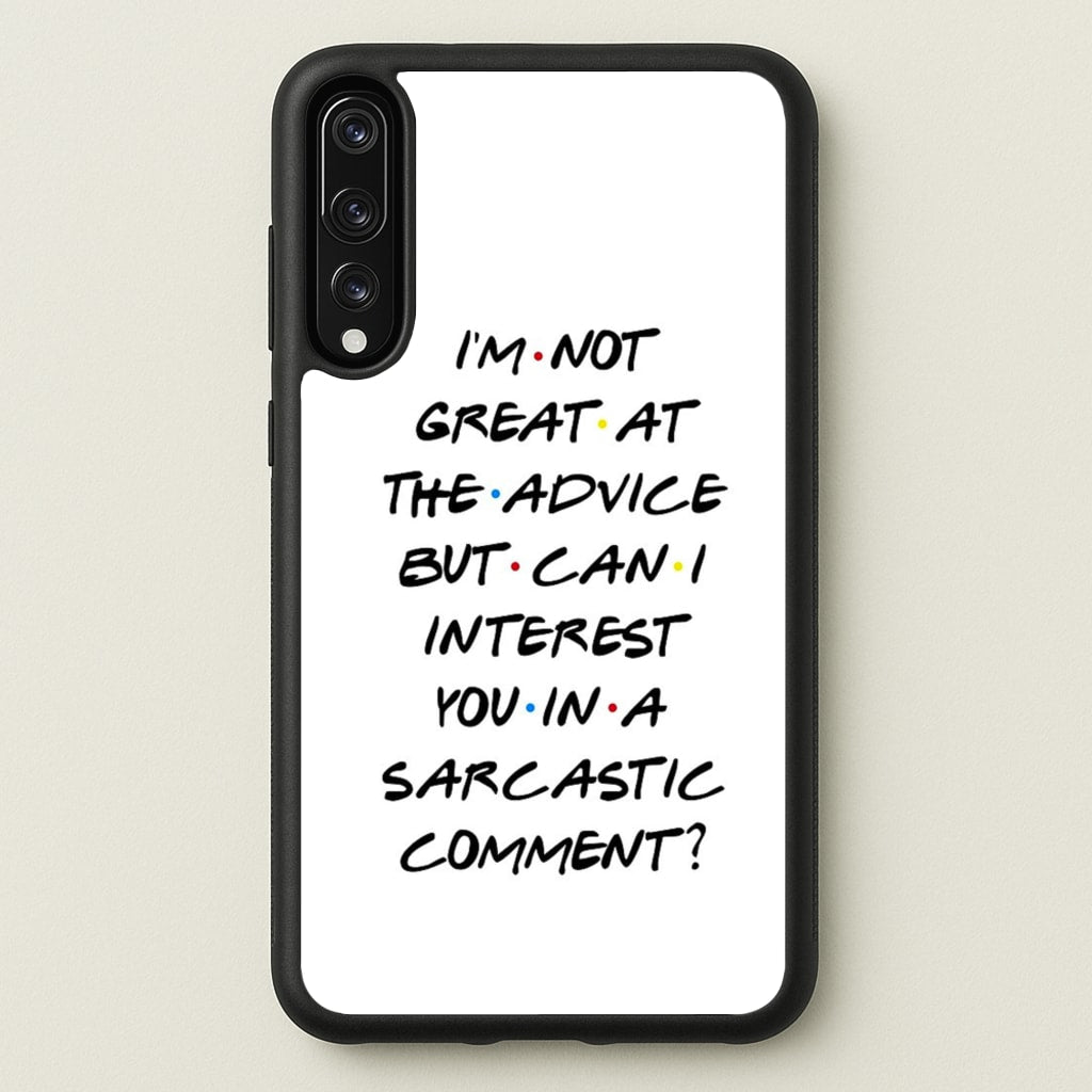 Can I Interest You In A Sarcastic Comment - Friends Phone Case for Huawei P20 Pro