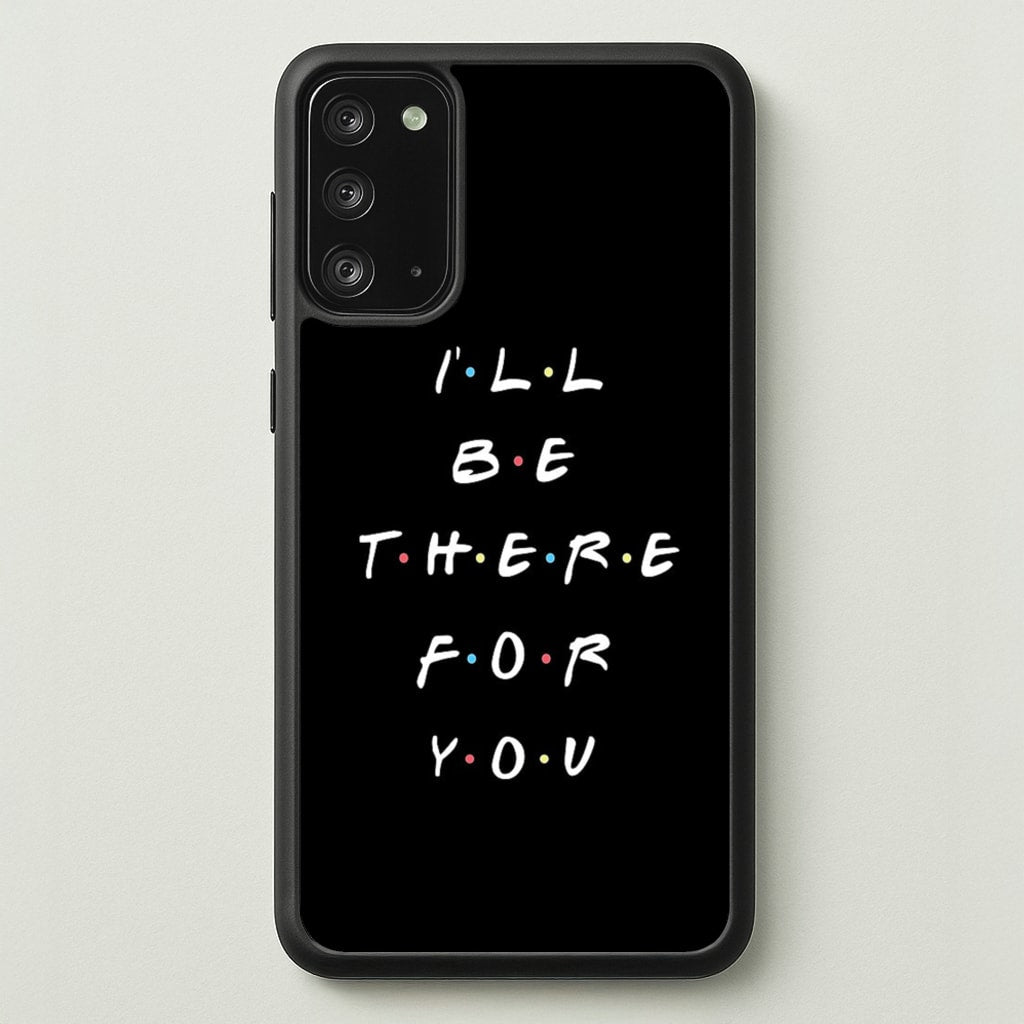 Black I'll Be There For You - Friends Phone Case for Galaxy Note 20