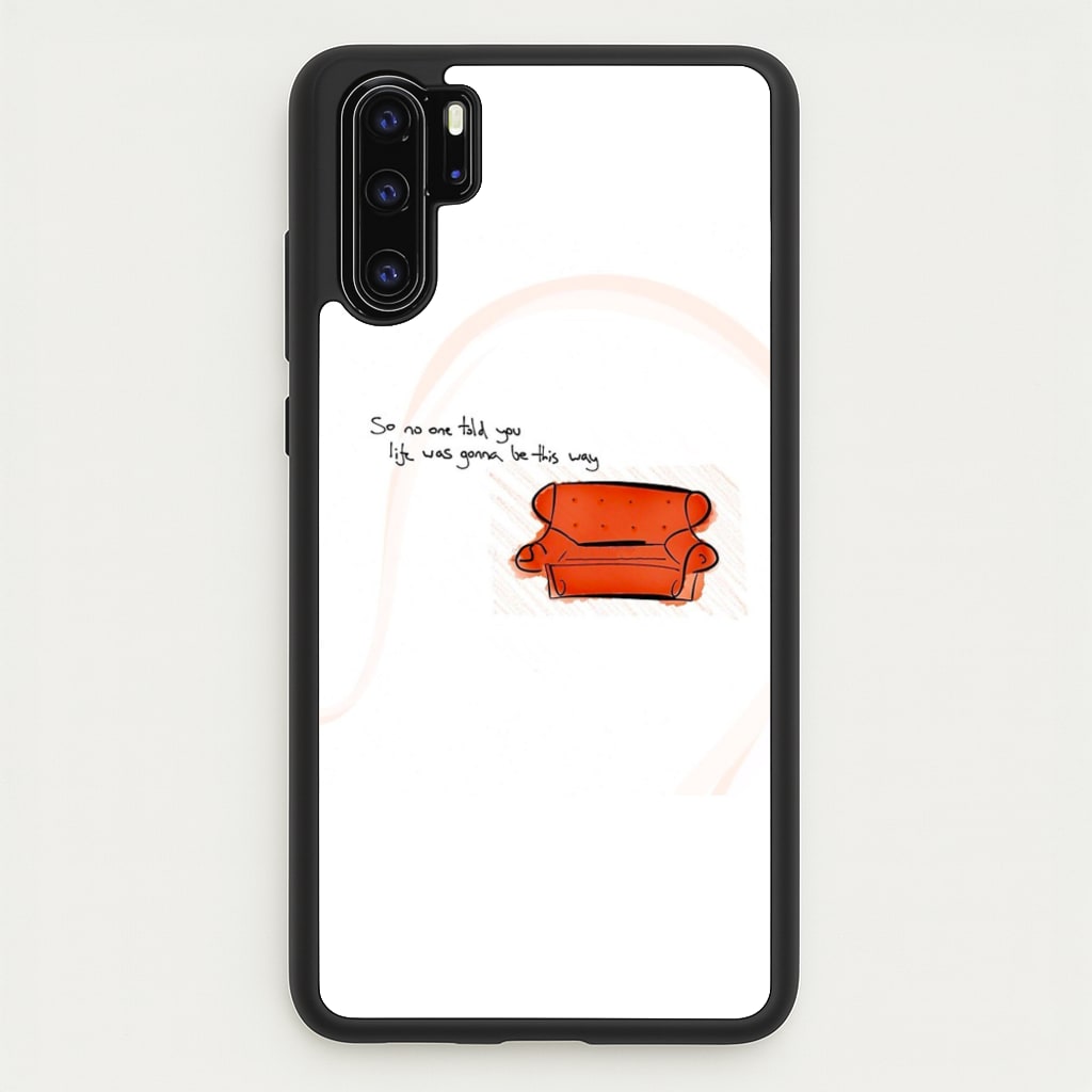 No One Told You Life Was Gonna Be This Way - Friends Phone Case for Huawei P30 Pro