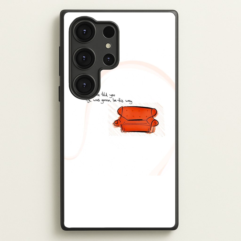 No One Told You Life Was Gonna Be This Way - Friends Phone Case for Galaxy S25 Ultra