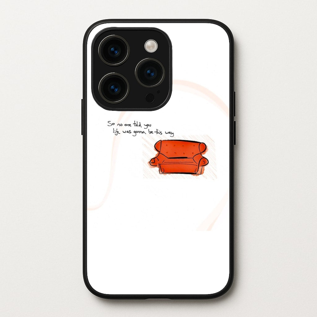 No One Told You Life Was Gonna Be This Way - Friends Phone Case for iPhone 15 Pro