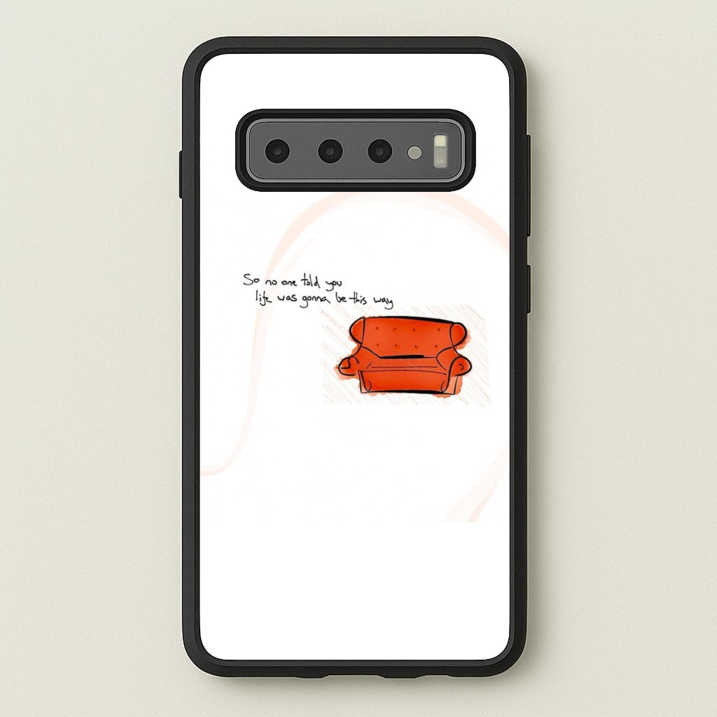 No One Told You Life Was Gonna Be This Way - Friends Phone Case for Galaxy S10 Plus
