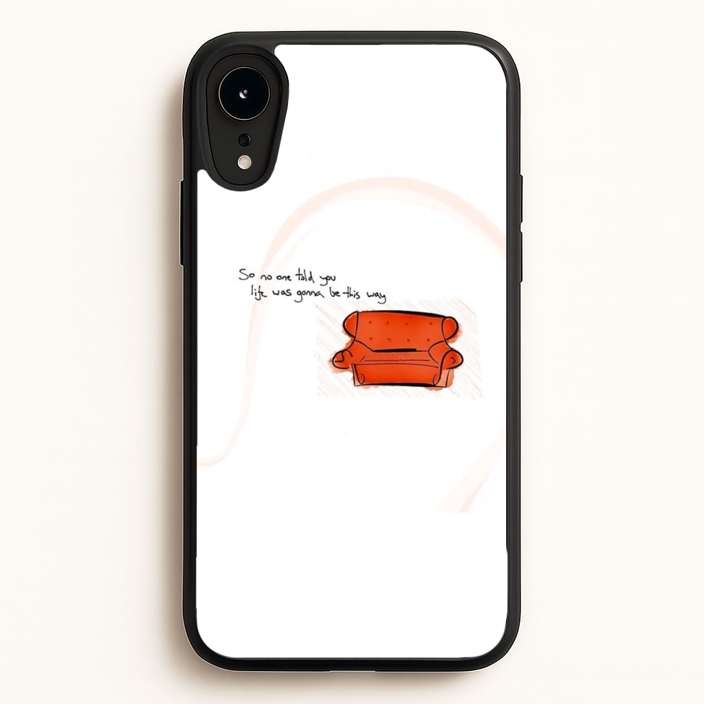 No One Told You Life Was Gonna Be This Way - Friends Phone Case for iPhone XR