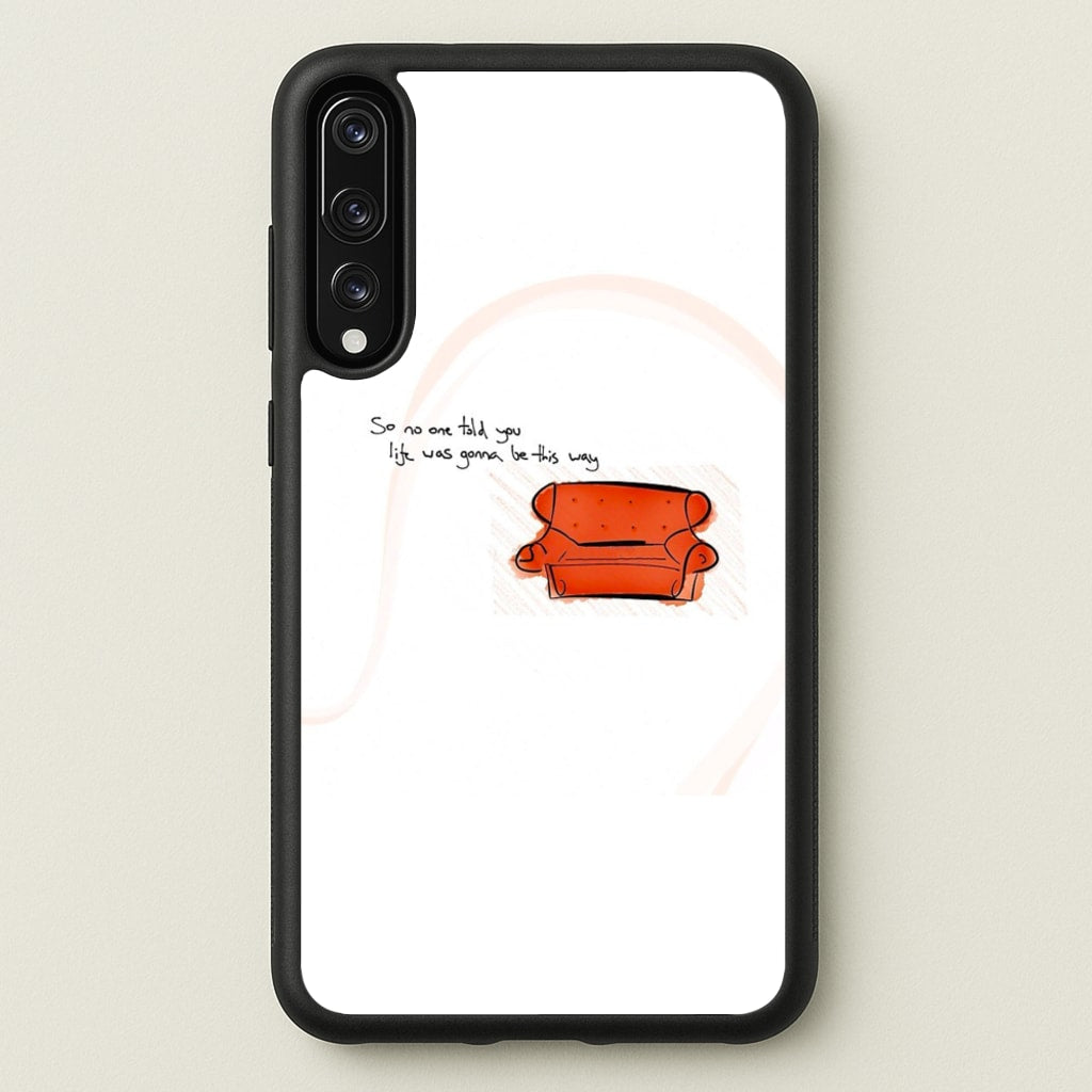 No One Told You Life Was Gonna Be This Way - Friends Phone Case for Huawei P20 Pro