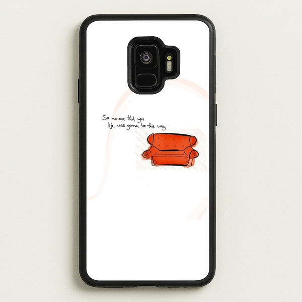 No One Told You Life Was Gonna Be This Way - Friends Phone Case for Galaxy S9
