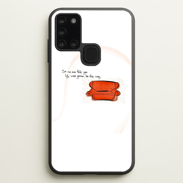 No One Told You Life Was Gonna Be This Way - Friends Phone Case for Galaxy A21s