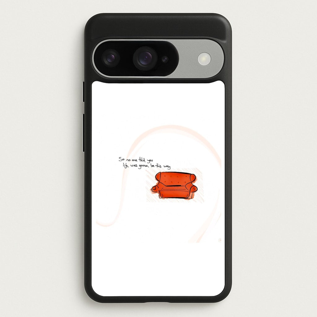 No One Told You Life Was Gonna Be This Way Phone Case for Google Pixel 10 / 10 Pro