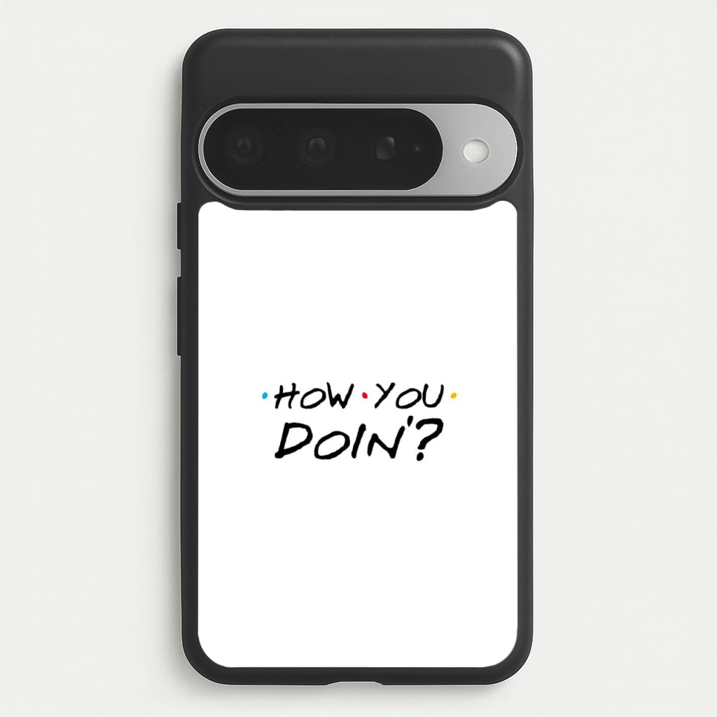 How You Doin' Phone Case for Google Pixel 10 Pro XL