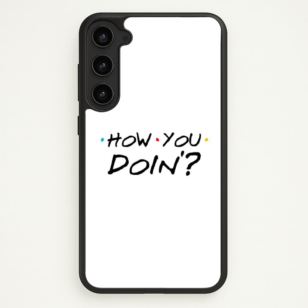 How You Doin' - Friends Phone Case for Galaxy S23