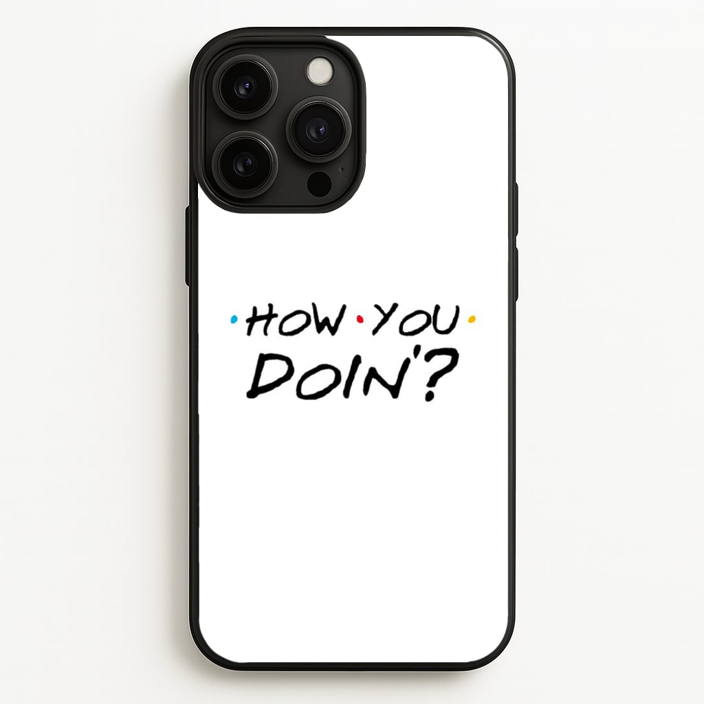 How You Doin' - Friends Phone Case for iPhone 13 Pro Max