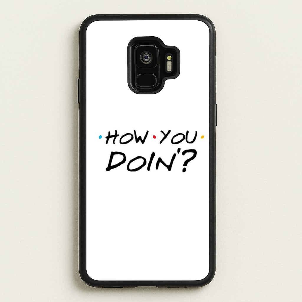 How You Doin' - Friends Phone Case for Galaxy S9