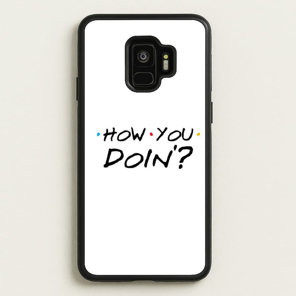 How You Doin' - Friends Phone Case for Galaxy S9