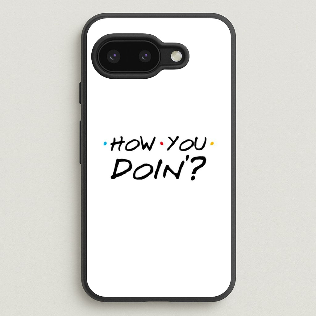 How You Doin' - Friends Phone Case for Google Pixel 9a