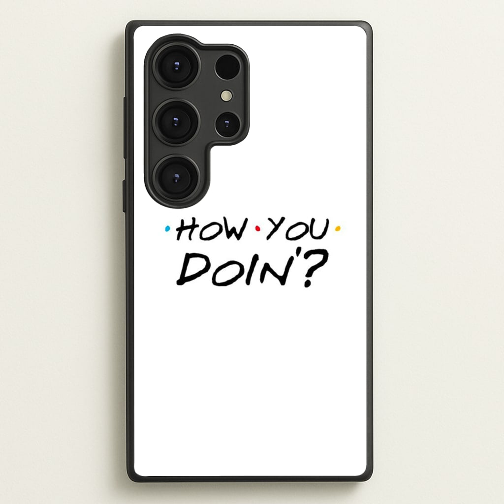 How You Doin' - Friends Phone Case for Galaxy S25 Ultra