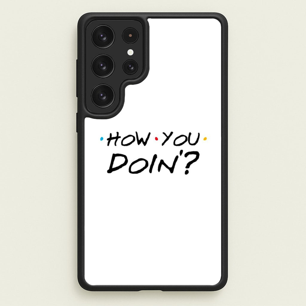 How You Doin' - Friends Phone Case for Galaxy S22 Ultra