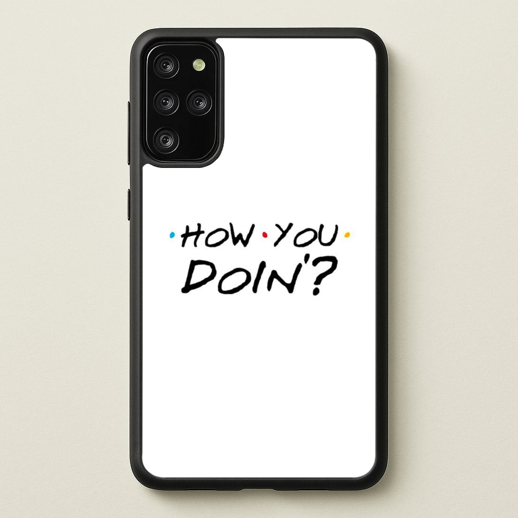 How You Doin' - Friends Phone Case for Galaxy S20 Plus