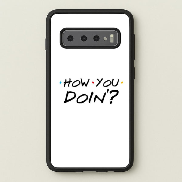 How You Doin' - Friends Phone Case for Galaxy S10 Plus
