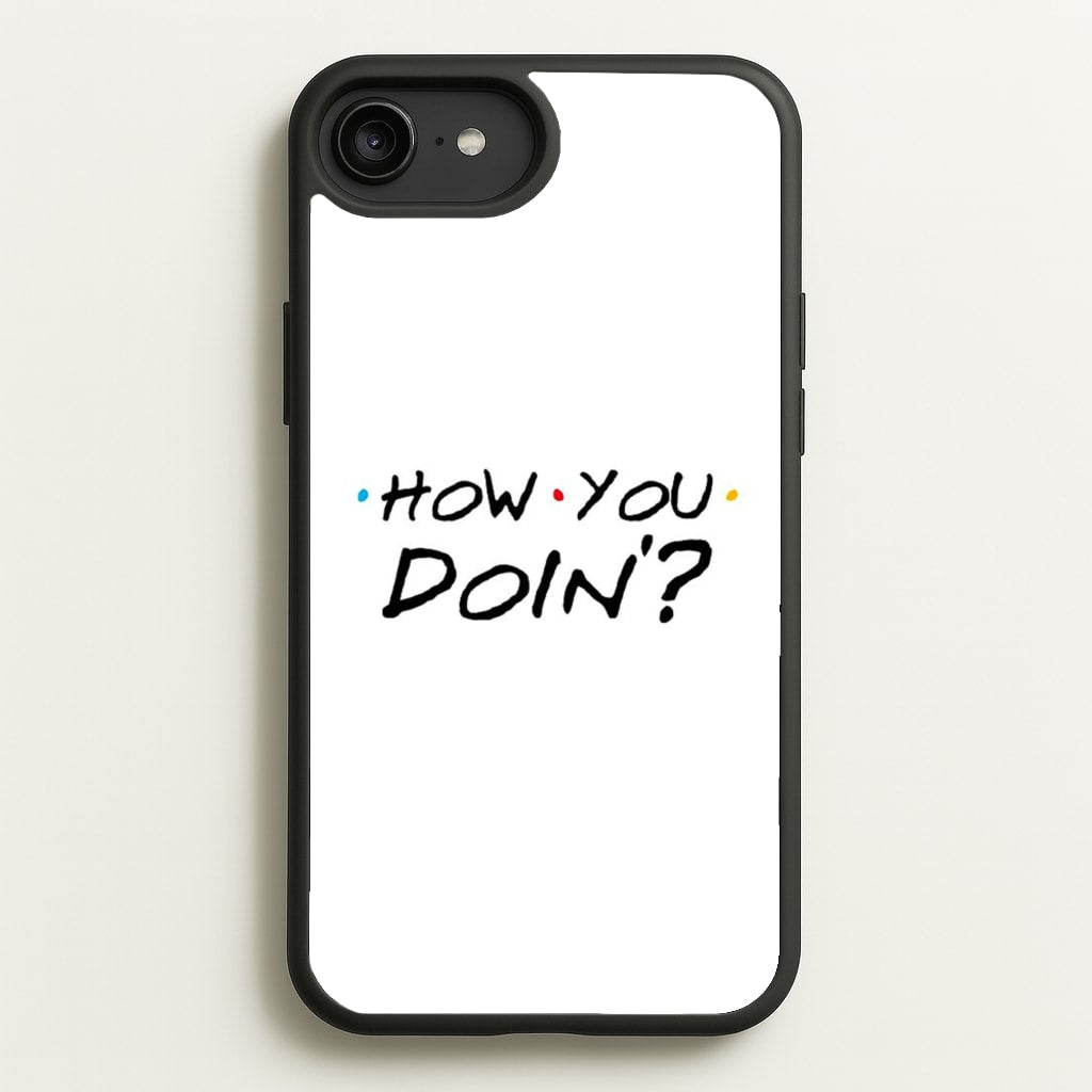 How You Doin' - Friends Phone Case for iPhone 6 Plus / 7 Plus / 8 Plus