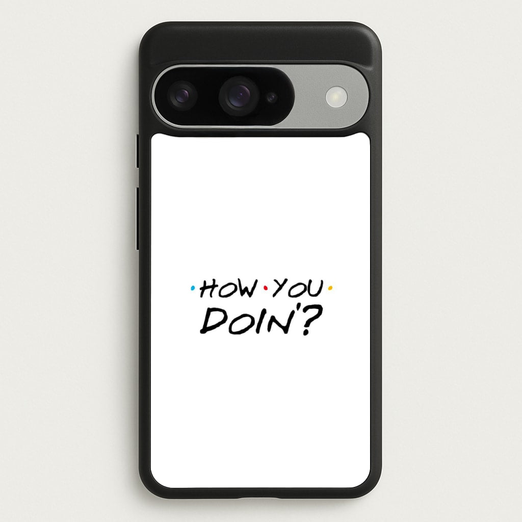 How You Doin' Phone Case for Google Pixel 10 / 10 Pro
