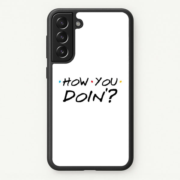 How You Doin' - Friends Phone Case for Galaxy S22 Plus