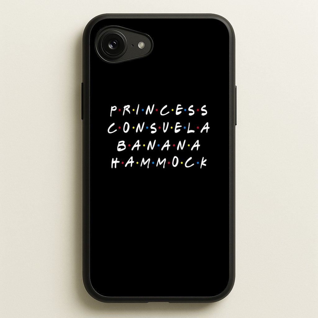 Princess Consuela Banana Hammock - Friends Phone Case for iPhone 16e