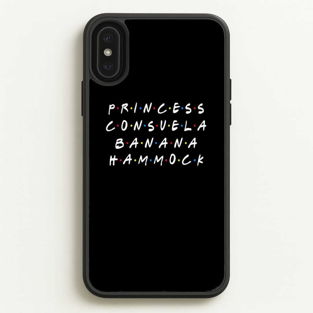 Princess Consuela Banana Hammock - Friends Phone Case for iPhone XS Max
