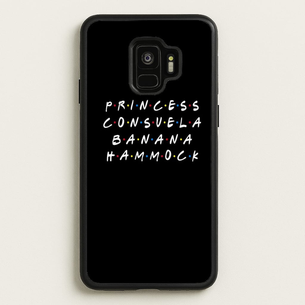 Princess Consuela Banana Hammock - Friends Phone Case for Galaxy S9