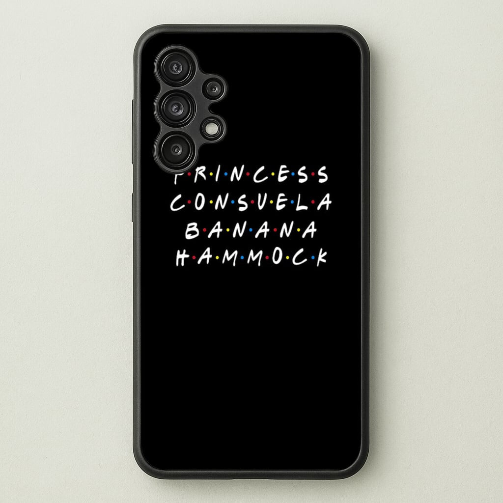 Princess Consuela Banana Hammock - Friends Phone Case for Galaxy A13