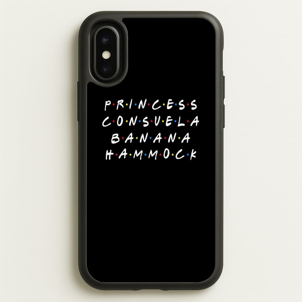 Princess Consuela Banana Hammock  - Friends Phone Case for iPhone X / XS