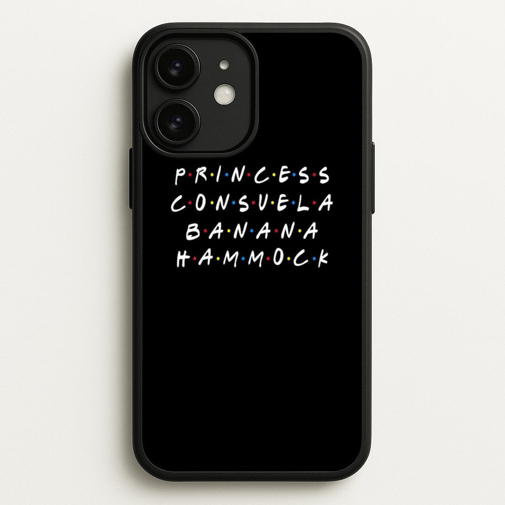 Princess Consuela Banana Hammock - Friends Phone Case for iPhone 11