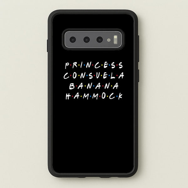 Princess Consuela Banana Hammock - Friends Phone Case for Galaxy S10