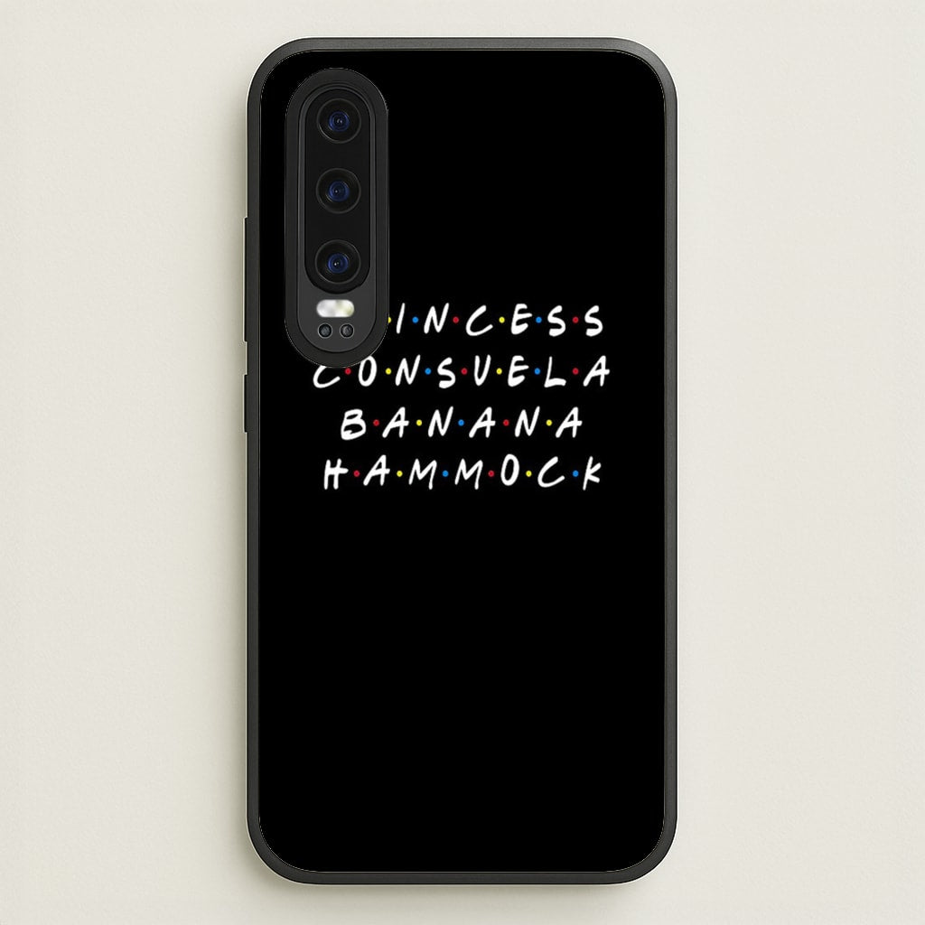 Princess Consuela Banana Hammock - Friends Phone Case for Huawei P30