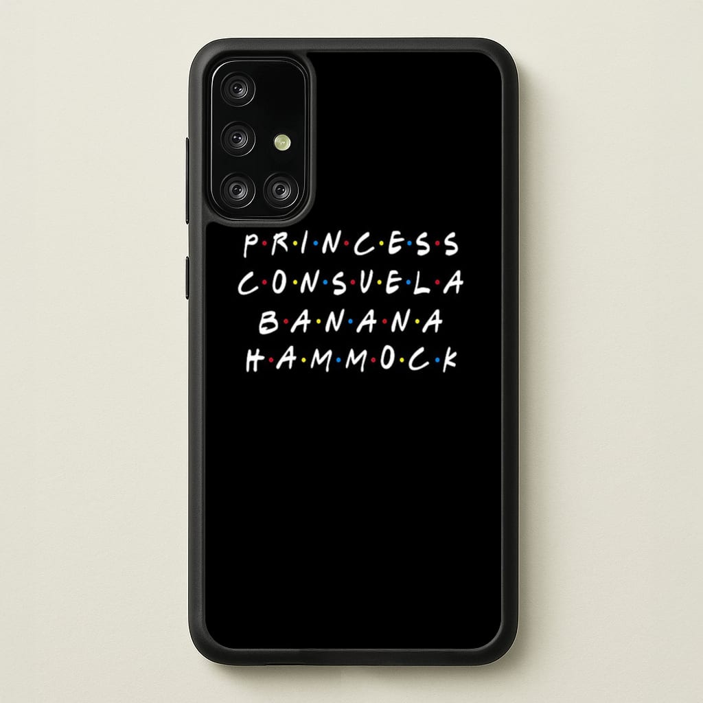 Princess Consuela Banana Hammock - Friends Phone Case for Galaxy A71