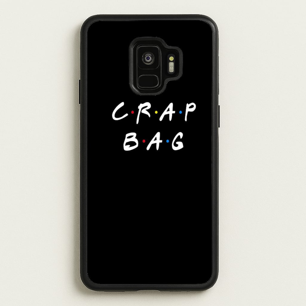 Crap Bag - Friends Phone Case for Galaxy S9