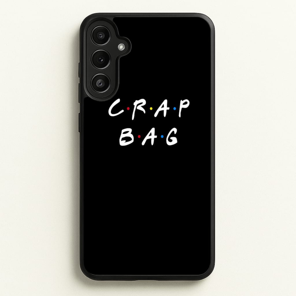 Crap Bag - Friends Phone Case for Galaxy A36